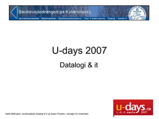 U-days 2007 Datalogi & it 