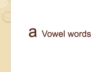 a Vowel words
 
