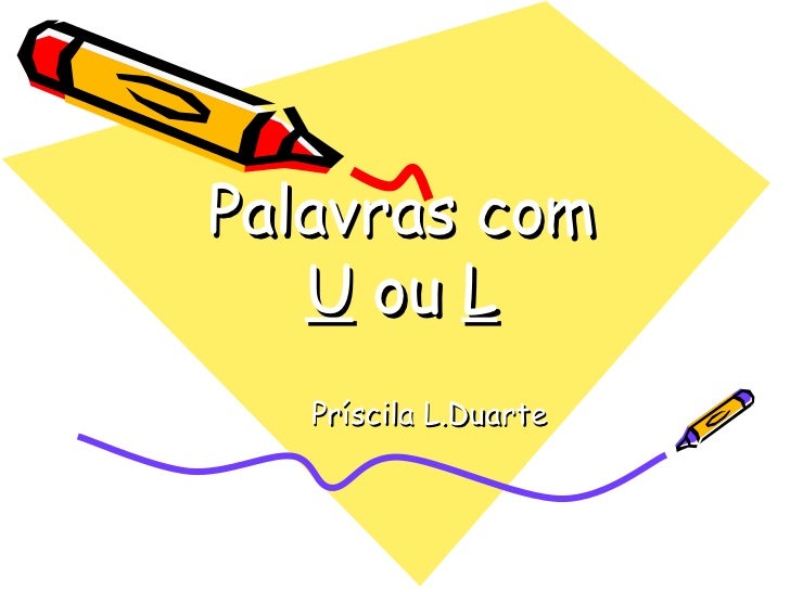 Quando Usar L Ou U No Meio Das Palavras