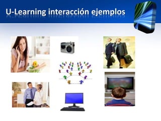 Aprendizaje Ubicuo U- LEARNING