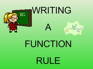 WRITING A FUNCTION RULE 