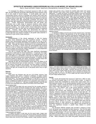 EFFECTS OF INFRARED LASER EXPOSURE IN A CELLULAR MODEL OF WOUND HEALING
                             Mark D. Skopin and Scott C. Molitor, Department of Bioengineering, University of Toledo, Toledo OH

      To investigate the efficacy of low-level exposure to 980 nm laser                 Images were acquired using a Quantix 57 scientific grade digital CCD camera
light, we have measured cell growth rates following wound induction using               (Roper Scientific) using custom made software designed to run under Matlab
an in vitro model of wound healing. A small pipette was used to                         (Mathworks). To assess cell growth, an automated analysis routine was developed
                                                                                        to measure the area of the imaged field that was covered by cells. This procedure
mechanically induce a wound in fibroblast cell cultures, which were then                utilized the Matlab edge detection function edge( ) with the Canny algorithm option to
imaged at specific time intervals following wound induction and exposure                detect lines of pixels along cell edges. Once edges were detected, the Matlab
to various doses of laser light. Our results show that exposure to low and              function imclose( ) was utilized to fill in the gaps between edge lines using circular
medium intensity laser light significantly accelerate cell growth; high                 structuring elements approximately one cell width across (12 - 15 pixels). The result
intensity laser light negated the beneficial effects of laser exposure on cell          of this analysis was the detection of pixels in regions covered by cells where edges
growth.      Further experiments demonstrated that cell growth was                      were in proximity, whereas regions such as the wound that had little or no cell
accelerated over a wide range of exposure durations using medium                        coverage were left undetected. Cell coverage area was then quantified at each time
                                                                                        interval following wound induction and laser exposure by adding the number of
intensity laser light with no marked reduction in cell growth at the longest            detected pixels and comparing this to the coverage area immediately following
exposure durations. Our results confirm clinical observations that low-                 wound induction. For each laser exposure dose and time interval following wound
level exposure to 980 nm laser light can accelerate healing of superficial              induction, images were acquired from five different culture dishes to provide
wounds.       However, these results also demonstrate the need for                      repeated data samples for statistical analysis.
appropriate supervision of laser therapy sessions to prevent overexposure               Statistical analysis
to laser light that may reverse increases in cell growth rates observed in                     To separate the effects of recovery time and laser exposure dose, a two-factor
response to lower levels of laser exposure.                                             analysis of variance (ANOVA) was performed on the cell coverage area data
                                                                                        obtained from images acquired at different post-exposure elapsed times and from
Introduction                                                                            different laser exposure doses. Without any laser exposure, a complete re-growth of
                                                                                        fibroblast cells into the wound region will occur over the 48 hour period during which
      Photobiotherapy is the clinical application of light for healing
                                                                                        cells were imaged. Therefore, a statistically significant increase in cell coverage
decubitus ulcers (bedsores) and other superficial wounds. Previous                      area will occur over the course of the experiment. However, the two-factor ANOVA
studies have demonstrated significant clinical value for the use of low-                procedure allows for the separation of two experiment factors, in this case elapsed
level laser light to accelerate the healing of superficial wounds (Mester et            time and laser exposure dose. Therefore, statistically significant effects of laser
al., 1985). Although the cellular mechanisms of this accelerated wound                  exposure dose can be compared to the effects of elapsed time, and can provide an
healing are not known, a recent study has demonstrated that low-level                   estimate of the acceleration of cell growth by the various laser exposures. The
light from a 633 nm HeNe laser accelerates cell growth in a cellular model              statistical software package Minitab 14 (Minitab Inc.) was utilized to perform the two-
                                                                                        factor ANOVA; data was entered as three columns with elapsed time, exposure dose
of wound healing and improves cellular metabolism in a dose-dependent
                                                                                        and percent increase in cell coverage area from images immediately taken after
manner (Hawkins and Abrahamse, 2006).                                                   wound induction.
      The use of infrared (IR) light may have significant advantages
compared to visible light for clinical applications. In particular, the longer
wavelength light minimizes scatter produced by superficial layers of the
skin, and allows for a penetration of the light into deeper layers of skin
that are most active during wound healing processes. In addition, IR light
produces heating of deeper skin layers, promoting increased blood flow
and to further accelerate healing processes (Dierickx, 2006).
      Although IR light has demonstrated clinical value, the effects of IR
light at the cellular level have not been examined. To determine whether
IR can improve cell growth and recovery, we have utilized a clinical IR
laser in a cellular model of wound healing. Our results show that limited
doses of IR light can increase the rate of cell growth within hours of light            Figure 1: cell culture model of wound healing. A sterile pipette approximately 1 mm
                                                                                        in diameter is used to induce a wound in a monolayer of fibroblast cells plated onto
exposure.                                                                               35 mm culture dishes (far left image). Fibroblast cells grow back into the wound
                                                                                        region within 8 hours (middle image) and the wound is completely overgrown within
Methods                                                                                 24 hours. Scale bar: 250 μm. The algorithm used to calculate cell coverage area
Cell culture                                                                            found that 64.9%, 76.7% and 97.7% of the imaged area was covered with cells in
       Fetal human skin fibroblast cells (cell line CCD-1070SK, American Type           the three images displayed above.
Culture Collection) were grown in Dulbecco’s modification of Eagle’s medium
(DMEM) supplemented with 1 mM L-glutamine, 1% penicillin-streptomycin and 3%            Results
fetal bovine serum. The cultures were incubated at 37 ºC with 95% O2 - 5% CO2 at              Our results demonstrate that exposure to light from a 980 nm laser
85% humidity. Cells were trypsinized using a 0.25% (w/v) trypsin and 0.03% EDTA
solution in DMEM and seeded into sterile 35 mm polystyrene culture dishes at a
                                                                                        can enhance cell growth rates in an in vitro wound model. A range of
density of 7.0 x 104 cells per cm2. Cells were incubated overnight to allow the cells   exposure doses was investigated by varying laser output power over a
to recover from trypsinization and to adhere to the bottom of the culture dishes.       fixed exposure duration, or by varying exposure duration at a fixed laser
Wound healing model                                                                     output power. Figure 2 shows the results of the first experiment in which
       Culture dishes with plated cells were removed from the incubator, placed on      laser output power was varied from 1.5 - 7.5 W to produce an exposure
                                                                                                                    2
the stage of an inverted microscope equipped with relief contrast optics (IX-71,        level of 26 - 120 mW/cm over a two minute exposure, resulting in
                                                                                                                               2
Olympus) and visualized using a 4x, 0.13 numerical aperture objective. To simulate      exposure doses from 3.1 - 14.4 J/cm . Regardless of exposure level,
a wound, confluent monolayers were scratched with a sterile pipette approximately 1     significant cell recovery was observed within three hours of wound
mm in diameter (figure 1). Following wound induction, the output of a 7.5W, 980 nm      induction; however, exposure to moderate levels of laser light (26 - 97
laser used for clinical applications (VTR 75, Avicenna Laser Technologies) was                   2
                                                                                        mW/cm ) appeared to enhance cell growth at all time intervals relative to
focused on a spot 12.5 mm in diameter centered on the wound with the visible red
aiming beam disabled. Cell growth into the wound region at time intervals up to 48      control experiments in which no laser exposure was applied (figure 2, top
hours post-exposure was compared to control dishes in which no laser light was          panel). These results were confirmed by the results of a two-factor
used. To attenuate the laser output and focus the light on a smaller spot, a 3 mm       ANOVA (figure 2, lower right), which shows that significant increases in
                                                                                                                                                                 2
fiber approximately 1.5 m in length was coupled to the laser output and directed        cell growth were observed with two minute exposures to 26 - 73 mW/cm
                                                                                                                  2
toward the center of the 35 mm culture dish approximately 10 mm above the dish          (p < 0.01) and 97 mW/cm (p < 0.05). These results also show that the
surface. Two different sets of experiments were performed: the first compared           beneficial effects of laser exposure are negated by over-exposure:
different exposure intensities over the same exposure time, the second compared                                            2
                                                                                        fibroblasts exposed to 120 mW/cm of laser light for two minutes did not
different exposure times at the same exposure intensity. For the first set of
experiments, the laser output was varied from 1.5 - 7.5 W to produce exposure           show any significant increase in growth rates relative to control
densities 26 - 120 mW/cm2 for 2 minutes, resulting in exposure doses from 3.1 - 14.4    experiments.
J/cm2. For the second set of experiments, the laser output was fixed at 4.5 W or 73           The two-factor ANOVA analysis also provided a measure of how
mW/cm2 and the exposure times were varied from 20 sec to 15 min, resulting in           much cell growth was accelerated by laser exposure. Over the first eight
exposure doses from 1.5 - 66 J/cm2.                                                     hours following wound induction, the average cell coverage increased
Image acquisition and analysis                                                          linearly by approximately 1.7% per hour (figure 2, lower left); the growth
      To assess the growth of cells back into the wound region, images were             rate begins to slow before 24 hours, when cells across the wound margin
acquired at hourly intervals up to 8 hours after wound induction and laser exposure,    begin to contact each other and completely fill the area previously devoid
and then at 24 and 48 hours post exposure. To maintain a controlled environment,        of cells. When compared to the mean cell growth measured at various
culture dishes were returned to the incubator between image acquisition sessions.
 