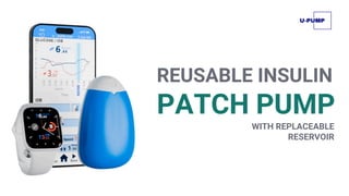 U-Pump: AI-Powered Reusable Insulin Patch Pump | MedTech Innovation | PDF