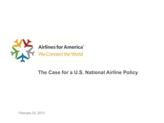 The Case for a U.S. National Airline Policy




February 22, 2013
 