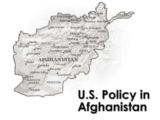 U.S. Policy in
Afghanistan
 
