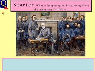 Starter  What is happening in this painting from the American Civil War?… 