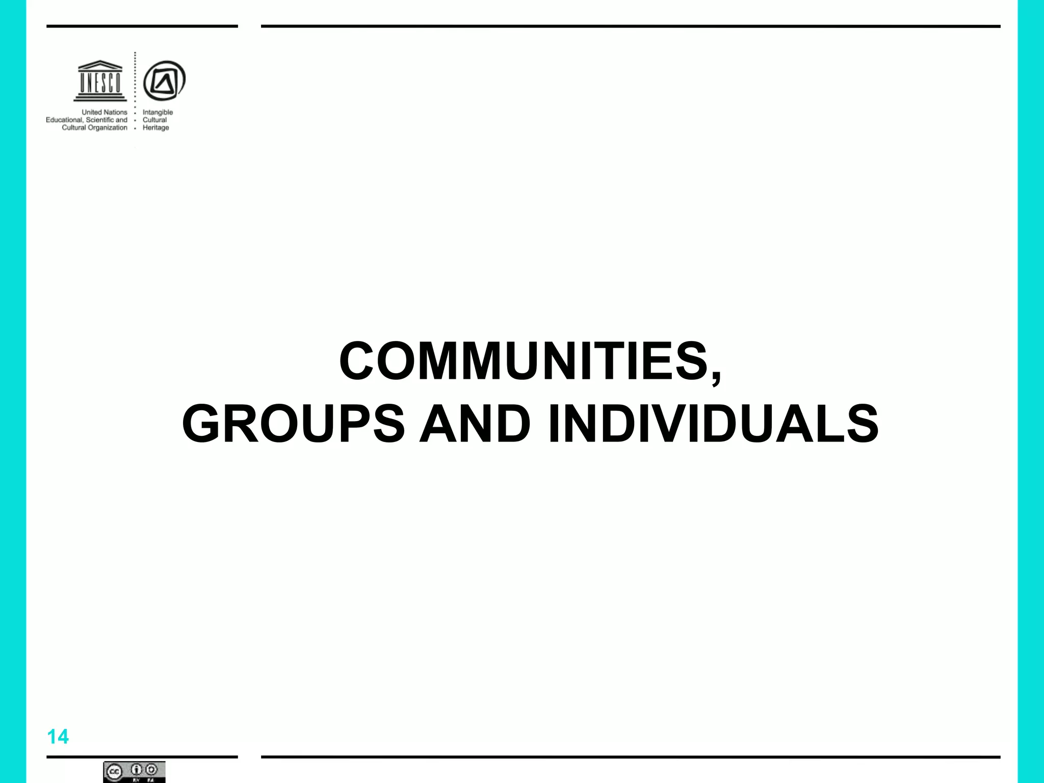 14
COMMUNITIES,
GROUPS AND INDIVIDUALS
 