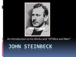 An Introduction to his Works and “Of Mice and Men” 