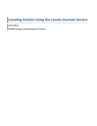 Locating Articles Using the Locate Journals Service
Lola Gilbert
ED5803 Design and Development Project
 