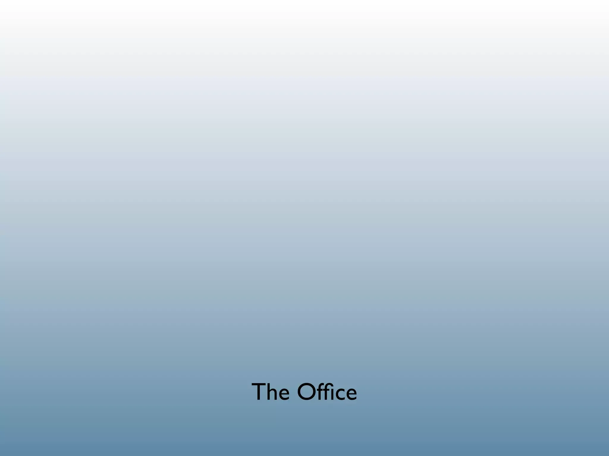 The Ofﬁce
 