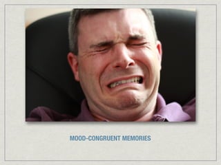 MOOD-CONGRUENT MEMORIES
 