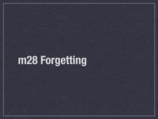 m28 Forgetting
 