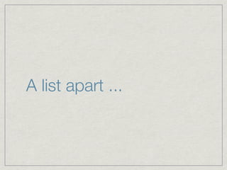 A list apart ...
 