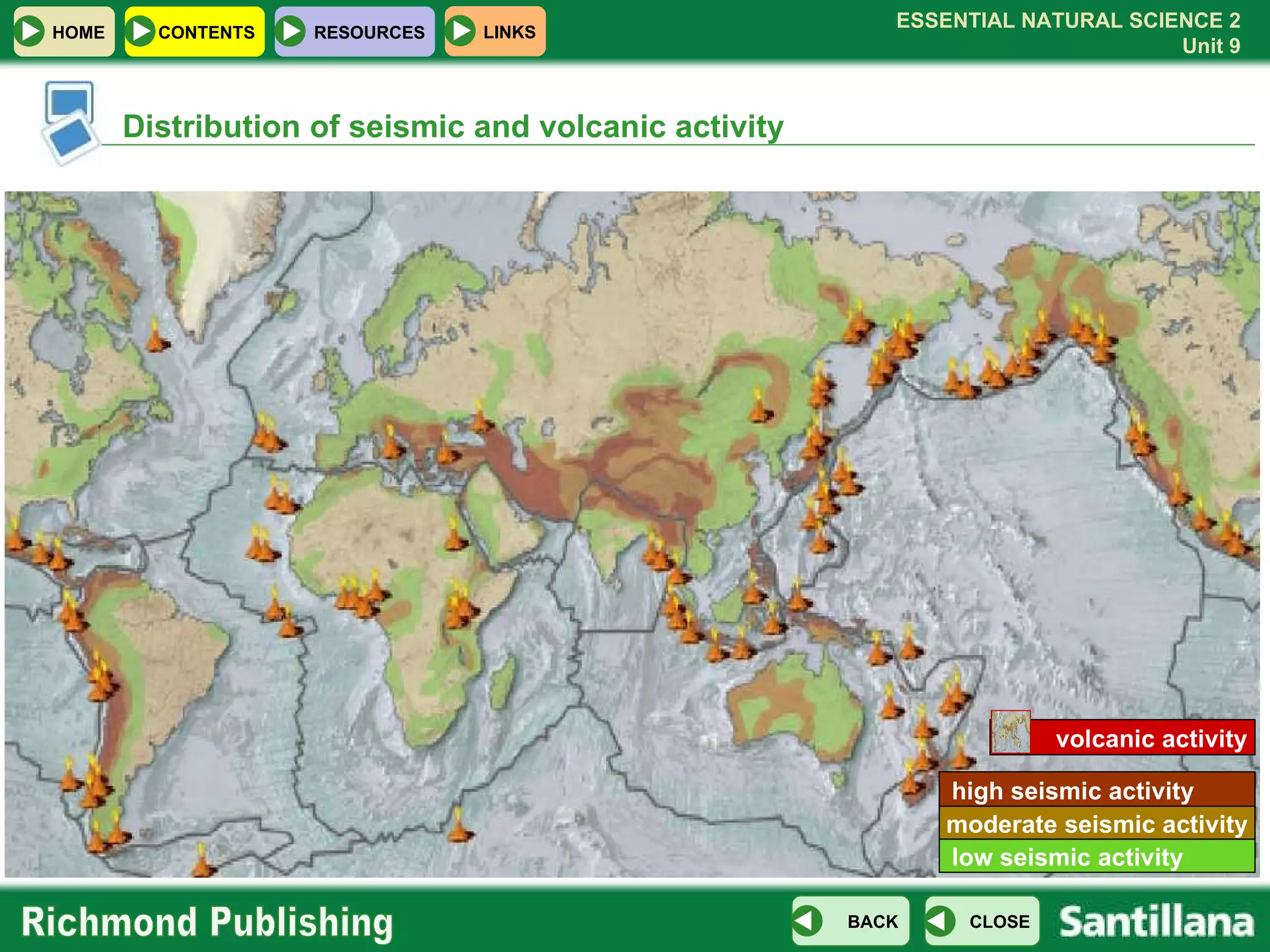 Distribution of seismic and volcanic activity high seismic activity moderate seismic activity low seismic activity volcanic activity 