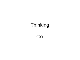 Thinking m29 