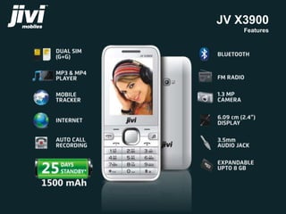 JV X3900 
Features 
 