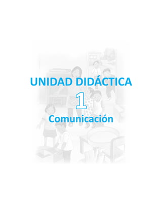 UNIDAD DIDÁCTICA
Comunicación
1
 