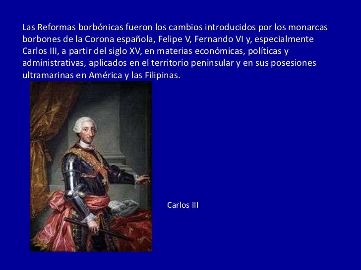 Las reformas borbónicas Las reformas borbónicas