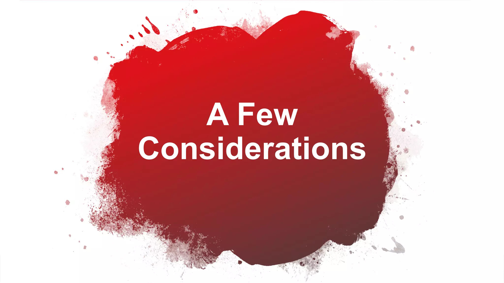 Dev Conf
A Few
Considerations
 