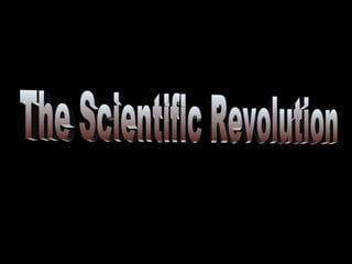 The Scientific Revolution 