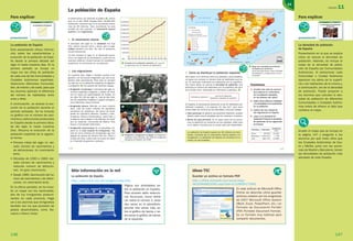 Más información en la red
La población de España
http://ares.cnice.mec.es/ciengehi/index.html
Página con actividades so­
bre la población en España.
Para acceder debe seleccio­
nar Alumnado, hacer doble
clic sobre el número 3, otras
dos veces en el planisferio,
pinchar dos veces más so­
bre el gráfico de barras y se­
leccionar el gráfico de barras
de la izquierda.
Para explicar
presentación
R04
La población de España
Esta presentación ofrece informa­
ción sobre las características y
evolución de la población de Espa­
ña desde la primera década del
siglo XX hasta nuestros días. En la
primera pantalla se incluye un
mapa con las cifras de población
de cada una de las Comunidades y
Ciudades Autónomas españolas.
Seleccione diferentes Comunida­
des, de interior y de costa, para que
los alumnos aprecien la diferencia
del número de habitantes entre
unas y otras.
A continuación, se analiza la evo­
lución de la población durante el
periodo señalado. Se ha incluido
un gráfico con el número de naci­
mientos y defunciones producidos
en España desde la primera déca­
da del siglo XX hasta nuestros
días. Resuma la evolución de la
población española de la siguien­
te forma:
• Primera mitad del siglo XX: ele­
vado número de nacimientos y
de defunciones: Un crecimiento
lento.
• Décadas de 1950 a 1980: ele­
vado número de nacimientos y
reducido número de defuncio­
nes. Un gran crecimiento.
• Desde 1980: disminución del nú­
mero de nacimientos y de defun­
ciones. Un crecimiento lento.
En la última pantalla, se ha inclui­
do un mapa con las nacionalida­
des de los inmigrantes predomi­
nantes en cada provincia. Haga
ver a los alumnos que inmigrantes
también son los que proceden de
países desarrollados, como Ale­
mania o Reino Unido.
Para explicar
presentación
R05
La densidad de población
de España
Presentación en la que se explica
cómo se calcula la densidad de
población. Además, se incluye el
mapa de la densidad de pobla­
ción de España por Comunidades
Autónomas. Al seleccionar cada
Comunidad o Ciudad Autónoma
aparecen los datos de la superfi­
cie y los habitantes de la misma y,
a continuación, los de la densidad
de población. Puede proponer a
los alumnos que calculen la den­
sidad de población de diferentes
Comunidades o Ciudades Autóno­
mas antes de ofrecer el dato que
contiene el mapa.
Amplíe el mapa que se incluye en
la página 147 y pregunte a los
alumnos por qué creen ellos que
las Ciudades Autónomas de Ceu­
ta y Melilla, junto con las provin­
cias de Madrid y Barcelona, tienen
las densidades de población más
elevadas de toda España.
UNIDAD 11
147146
146
w Emigración e inmigración en España. A. Emigrantes
españoles hacia Alemania, año 1960. B. Inmigrantes
extranjeros en España, año 2008.
La población de España
Si observamos con atención el gráfico q, vemos
que, en el año 1900, España tenía 18.600.000
habitantes, mientras que en la actualidad somos
más de 46 millones. Este crecimiento ha sido
posible por dos razones: el crecimiento natural
positivo y las migraciones.
1. El crecimiento natural
A principios del siglo XX, la natalidad era muy
alta, nacían muchos niños y niñas, pero la mor-
talidad también era alta. Por eso la población
crecía lentamente.
Ya bien entrado el siglo XX, el desarrollo econó-
mico y la mejora de la alimentación, junto con los
avances médicos, hicieron decaer la mortalidad y
propiciaron el crecimiento de la población.
2. Las migraciones
En nuestros días, llegan a España muchos inmi-
grantes y se van pocos emigrantes, por eso la po-
blación está aumentando. Pero esto no siempre
ha sido así, en la población española, inmigración
y emigración w han pasado por distintas etapas.
E● migración al extranjero. A principios del siglo XX,
muchos españoles emigraron a países de Amé-
rica en busca de oportunidades de trabajo. En
los años 50 y 60 del siglo XX, más de dos millo-
nes de españoles emigraron a países europeos,
como Alemania, Suiza y Francia.
Emigración interna.● Además, en esos mismos
años, más de cuatro millones de españoles
cambiaron de residencia. Se fueron de locali-
dades de Castilla-La Mancha, Castilla y León,
Andalucía, Galicia y Extremadura, sobre todo, y
emigraron para trabajar a las fábricas de ciuda-
des de Cataluña, Comunidad de Madrid, País
Vasco y Comunidad Valenciana.
Inmigración internacional.● En la actualidad, Es-
paña es un país receptor de inmigrantes. Hay
más de cinco millones de inmigrantes que han
llegado de países de América del Sur, África y
Europa del Este, sobre todo en busca de traba-
jo o huyendo de guerras o pobreza.
A
B
1900 1910 1920 19301940 1950 1960 1970 1981 19912001 2008
45.000.000
40.000.000
35.000.000
30.000.000
25.000.000
20.000.000
15.000.000
10.000.000
5.000.000
0
Año
q Evolución de la población española. ¿En qué año
se alcanzaron los 30 millones de habitantes?
129713 _ 0144-0157.indd 146 12/3/09 13:47:28
147
11
147
11
3. Cómo se distribuye la población española
Para saber si un territorio está muy poblado o poco poblado,
no basta con conocer el número total de habitantes que tie-
ne. Es necesario relacionar los habitantes con la superficie.
Con estos datos se calcula la densidad de población, que
relaciona el número de habitantes con la superficie del terri-
torio donde viven, expresada en kilómetros cuadrados. e
En España, la densidad de población es de 91 habitantes por
kilómetro cuadrado, y se expresa: 91 hab./km2
, pero unas
zonas están por encima de esa densidad y otras por debajo.
Entre provincias● . En general, las provincias interiores, excepto
Madrid, están menos pobladas que las costeras e insulares.
Dentro de cada provincia● . En la mayor parte de las provin-
cias, la población se concentra en las ciudades, sobre todo
en la capital, mientras que el campo está casi despoblado.
Densidad de población =
número de habitantes
kilómetros cuadrados de superficie
1. ¿Cuáles han sido las razones
que explican el crecimiento
de la población española
en los últimos cien años?
2. Indica cómo influye la natalidad
y la mortalidad en el crecimiento
de la población.
3. Explica las tres etapas de
las migraciones en España.
4. ¿Qué es la densidad de
población? Calcula la densidad
de población de las siguientes
provincias:
Cuestiones
PROVINCIA POBLACIÓN
SUPERFICIE
(km2
)
Soria
Barcelona
Jaén
95.593
5.332.513
664.742
10.302
7.728
13.489
e Mapa de la densidad de población
de España por provincias
¿Qué provincias tienen mayor densidad
de población? ¿Cuáles tienen menor
densidad?
e Mapa de la densidad de población
de España por provincias.
¿Qué provincias tienen mayor densidad
de población? ¿Cuáles tienen menor
densidad?
F R A N C I A
M A R R U E C O S
M a r
M
e
d
i
t
e
r
r
á
n
e
o
M a r C a n t á b r i c o
GUIPÚZCOA
MURCIA
MADRID
NAVARRA
ASTURIAS
I L
L
E
S
B A L E A R S
LA RIOJA
CANTABRIA
Ceuta
Melilla
PORTUGAL
ANDORRA
LEÓN
JAÉN
BADAJOZ
CÁCERES
CUENCA
TERUEL
TOLEDO
HUESCA LLEIDA
LUGO
SEVILLA
SORIA
BURGOS
ALBACETECIUDAD REAL
ÁVILA
CÓRDOBA
HUELVA
CÁDIZ
ZAMORA
VALENCIA
SALAMANCA
ALMERÍA
MÁLAGA
SEGOVIA
ZARAGOZA
GRANADA
GUADALAJARA
PALENCIA
GIRONA
A CORUÑA
OURENSE
VALLADOLID
BARCELONA
ALICANTE
CASTELLÓN
ÁLAVA
TARRAGONA
PONTEVEDRA
VIZCAYA
SANTA CRUZ
DE TENERIFE
LAS PALMAS
O C É A N O
A T L Á N T I C O
O C É A N O A T L Á N T I C O
E
S
N
O
11.1
Escala
0 97
Kilómetros
DENSIDAD DE POBLACIÓN
Menos de 10
(En habitantes por kilómetro cuadrado)
De 10 a 30
De 31 a 60
De 61 a 100
De 101 a 600
Más de 600
L E Y E N D A
Límite de Estado
Límite de provincia
La población de España supera los 46 millones de habi-
tantes. Aumenta por el crecimiento natural positivo y la
inmigración. La población de España se concentra en la
costa y en las ciudades.
129713 _ 0144-0157.indd 147 12/3/09 13:47:28
R05
R04
Ideas TIC
Guardar un archivo en formato PDF
http://office.microsoft.com/es­es/help/
HA100649923082.aspx?pid=CL100605173082
En este artículo de Microsoft Office
Online se describe cómo guardar
archivos creados por los programas
de 2007 Microsoft Office System
(Word, Excel, PowerPoint, etc.) en
Formato de Documento Portátil
(PDF, Portable Document Format).
Es un formato muy habitual para
compartir documentos.
 