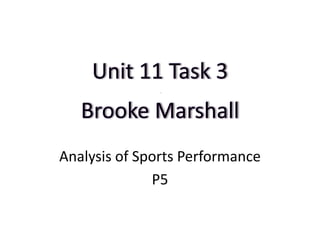 . 
Analysis of Sports Performance 
P5 
 