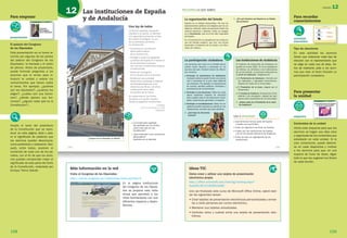 Más información en la red
Visita al Congreso de los Diputados
http://narros.congreso.es/visitanueva/inicio.jsp?mp=4
En la página institucional
del Congreso de los Diputa-
dos se propone esta visita
virtual que permitirá a los
niños familiarizarse con sus
diferentes espacios y depen-
dencias.
Para empezar
presentación
R01
El palacio del Congreso
de los Diputados
Esta presentación es un breve re-
corrido por algunas de las partes
del palacio del Congreso de los
Diputados: la fachada y el salón
de plenos. Antes de proyectarla,
puede formular preguntas a los
alumnos que le sirvan para in-
troducir la unidad y valorar los
conocimientos que tienen sobre
el tema. Por ejemplo: ¿quiénes
son los diputados?, ¿quiénes los
eligen?, ¿cuáles son sus funcio-
nes?, ¿dónde ejercen sus fun-
ciones?, ¿alguien sabe qué es la
Constitución?...
Amplíe el texto del preámbulo
de la Constitución que se repro-
duce en esta página, léalo y acla-
re el significado de palabras que
los alumnos puedan desconocer,
como preámbulo o soberanía. Des-
pués, entre todos, analicen el
contenido de cada uno de los pá-
rrafos, con el fin de que los alum-
nos puedan comprender mejor el
significado de esta parte del texto
de la Constitución, redactada por
Enrique Tierno Galván.
Para recordar
conocimientos
actividad
interactiva
R02
Tipo de elecciones
En esta actividad los alumnos
tienen que relacionar cada tipo de
elección con el representante que
se elige en cada una de ellas. An-
tes de realizarla, pida a los alum-
nos que lean el texto titulado La
participación ciudadana.
Para presentar
la unidad
esquema
R03
Contenidos de la unidad
Utilice este esquema para que los
alumnos se hagan una idea clara
y organizada de los contenidos que
estudiarán en esta unidad. Si lo
cree conveniente, puede detener-
se en cada diapositiva y motivar
a los alumnos para que, en una
especie de lluvia de ideas, digan
todo lo que les sugieran los títulos
de cada lección.
UNIDAD 12
158
Una ley de todos
La Nación española, deseando
establecer la justicia, la libertad
y la seguridad y promover el bien
de cuantos la integran, en uso
de su soberanía, proclama
su voluntad de:
– Garantizar la convivencia
democrática dentro
de la Constitución.
– Proteger a todos los españoles
y pueblos de España en el ejercicio
de los derechos humanos,
sus culturas y tradiciones, lenguas
e instituciones.
– Promover el progreso
de la cultura y de la economía.
– Establecer una sociedad
democrática avanzada y colaborar
en el fortalecimiento de unas
relaciones pacíficas y de eficaz
cooperación entre todos
los pueblos de la Tierra.
En consecuencia, las Cortes
aprueban y el pueblo español
ratifica la siguiente Constitución.
Preámbulo
CONSTITUCIÓN ESPAÑOLA DE 1978
Adaptación
Las instituciones de España
y de Andalucía
12
La Constitución española●
fue aprobada por las Cortes.
¿Qué crees que es una
Constitución?
¿Qué entiendes tú por convivencia●
democrática?
Explícalo con un ejemplo.
Congreso de los Diputados, en Madrid.
129713 _ 0158-0169.indd 158 12/3/09 13:47:31
159158
159
Las instituciones de España
La organización del Estado
España es un Estado democrático. Por eso los
representantes políticos son elegidos por los ciu-
dadanos. Además, todas las personas tienen los
mismos derechos y deberes. Estos se recogen
en la Constitución, que es la ley más importante
de España.
En la Constitución se establecen las institucio-
nes del Estado español, que son: las Cortes
Generales, el Gobierno de la nación y los Tribu-
nales de Justicia.
RECUERDA LO QUE SABES
Qué territorios forman parte de España●
y cuáles son sus límites.
Cómo se organiza el territorio de España.●
Cuáles son las instituciones de España●
y de la Comunidad Autónoma de Andalucía.
Cómo se hace un organigrama de las●
instituciones.
VAS A APRENDER
DIBUJO
1. ¿Por qué decimos que España es un Estado
democrático?
Las instituciones de Andalucía
El Estatuto de Autonomía de Andalucía se
aprobó en el año 1981. En él se establecen
los límites, los símbolos y las instituciones
de la Comunidad. La principal institución es
la Junta de Andalucía, integrada por:
El● Parlamento de Andalucía, formado por
los diputados y diputadas autonómicos.
Elabora las leyes de la Comunidad.
El● Presidente de la Junta, elegido por el
Parlamento.
El● Consejo de Gobierno, formado por el Pre-
sidente y los consejeros. Adopta las deci-
siones más importantes de la Comunidad.
3. ¿Sabes quién es el Presidente de la Junta
de Andalucía?
La participación ciudadana
Las personas que viven en un Estado demo-
crático tienen derecho a participar en los
asuntos del país. Pueden hacerlo de diferen-
tes maneras.
Participar en asociaciones de ciudadanos.●
Cualquier persona puede fundar una asocia-
ción o inscribirse en la que mejor defienda
sus intereses. Por ejemplo, en asociaciones
de vecinos, partidos políticos, sindicatos y
asociaciones de consumidores.
Participar en las elecciones.● Todos los ciuda-
danos españoles mayores de dieciocho
años pueden votar en las elecciones munici-
pales, autonómicas, generales y europeas.
Participar en manifestaciones.● Todos los ciu-
dadanos pueden expresar su opinión en ma-
nifestaciones, siempre que sean pacíficas.
2. ¿Qué tipos de elecciones
conoces?
CONSTITUCIÓN
ESPAÑOLA
1978
129713 _ 0158-0169.indd 159 12/3/09 13:47:31
R01
R03
R02
Ideas TIC
Cómo crear y utilizar una tarjeta de presentación
electrónica propia
http://office.microsoft.com/training/training.aspx?
AssetID=RC101859253082
Una vez finalizado este curso de Microsoft Office Online, sabrá reali-
zar las siguientes tareas:
• Crear tarjetas de presentación electrónicas personalizadas y enviar-
las a otras personas por correo electrónico.
• Mantener sus tarjetas actualizadas.
• Controlar cómo y cuándo envía una tarjeta de presentación elec-
trónica.
 