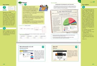 Más información en la red
Resultados electorales
http://www.mir.es/
Página web del Ministerio
del Interior en la que ade-
más de ofrecer información
sobre los distintos departa-
mentos de este ministerio,
se dan datos sobre los re-
sultados de todas las elec-
ciones celebradas en Espa-
ña desde 1980.
Para evaluar
actividad
interactiva
R15
Resumen de la unidad
Este recurso es el resumen de
la actividad 1 del libro del alum-
no, con algunos espacios que los
alumnos tienen que completar
con las palabras correspondien-
tes. Puede solicitar a los alum-
nos que elijan entre las palabras
disponibles en el recuadro o que
digan la palabra correcta, sin ver
las opciones. Si lo desea, puede
pedir a sus alumnos que apren-
dan de memoria este resumen.
Amplíe el esquema de la activi-
dad 2 y proponga a los alumnos
que realicen otro igual pero con
la información de su Comunidad
o Ciudad Autónoma.
168
Ideas TIC
Sliderocket
http://www.sliderocket.com/
Sliderocket es un programa
que permite subir a la red
presentaciones estilo
PowerPoint. Está en inglés y
su versión gratuita nos per-
mite subir hasta 250 Gb de
información.
Para explicar
Si lo cree conveniente, puede con-
sultar la página del Ministerio del
Interior y ampliar la actividad del
apartado Eres capaz de… propo-
niendo a los alumnos que realicen
un gráfico con los porcentajes ob-
tenidos por los partidos políticos
en diferentes elecciones, por ejem-
plo, en las generales de 2008.
Para ello, agrupe a los alumnos por
parejas. Indíqueles que dibujen en
una hoja cuadriculada un cuadra-
do de diez filas y diez columnas, y
pinten los cuadraditos correspon-
dientes a cada partido político con
colores distintos. Además, tendrán
que incluir una leyenda, junto a la
cuadrícula, con el significado de
cada color.
Los resultados de esas eleccio-
nes fueron los siguientes:
• Partido Socialista Obrero Espa-
ñol (PSOE): 48 %.
• Partido Popular (PP): 44 %.
• Convergencia i Unió (CIU): 3 %.
• Partido Nacionalista Vasco (PNV):
2 %.
• Otros: 3 %.
UNIDAD 12
169
168
1. Lee el resumen.
Repasa
La organización territorial de España
España está situada en el extremo suroeste del continen-
te europeo. Su territorio comprende buena parte de la pe-
nínsula Ibérica, las islas Baleares, las islas Canarias y las
ciudades de Ceuta y Melilla. El territorio español se orga-
niza en 17 Comunidades y dos Ciudades Autónomas.
Los límites de España son: al norte, Francia, Andorra y el mar Cantábrico; al
este, el mar Mediterráneo; al sur, el océano Atlántico, Marruecos y el mar Me-
diterráneo; y al oeste, Portugal y el océano Atlántico.
Las instituciones de España
La Constitución española es la ley más importante de España. Es un texto le-
gal que organiza la vida política del país. En la Constitución se recogen los
derechos y deberes de los españoles y las instituciones del Estado: el Jefe del
Estado, las Cortes Generales, el Gobierno y los Tribunales de Justicia.
Las instituciones de Andalucía
El Estatuto de Autonomía es la ley más importante de Andalucía. Establece
que la Junta de Andalucía es la institución que organiza la vida política de la
Comunidad. La Junta de Andalucía está integrada por el Parlamento de Anda-
lucía, el Presidente de la Junta y el Consejo de Gobierno.
DIBUJO
2. ESTUDIO EFICAZ. Completa el esquema.
3. ESTUDIO EFICAZ. Completa estas fichas sobre las instituciones de España y luego haz una ficha
sobre las instituciones de Andalucía.
JEFE DEL ESTADO
Miembro: ......................
Funciones: ......................
CORTES GENERALES
Miembros: ......................
Funciones: ......................
GOBIERNO
Miembros: ......................
Funciones: ......................
TRIBUNALES DE JUSTICIA
Miembros: ......................
Funciones: ......................
.........
.........
el Jefe
del Estado
.........
que son
.........
las instituciones
del Estado
la ConstituciónESPAÑA se rige
por
que
establece
129713 _ 0158-0169.indd 168 12/3/09 13:47:43
169
12
ERES CAPAZ DE…
Comprender los resultados de unas elecciones
Las elecciones generales se celebran cada cuatro años, al igual que las autonómicas
y las municipales. En las elecciones votan libremente los ciudadanos españoles mayores
de 18 años a candidatos de distintos partidos políticos. Los medios de comunicación
expresan los resultados de las elecciones en gráficos.
1. ¿Cuántos escaños obtuvo el Partido Comunista de España? ¿Qué partidos obtuvieron
más escaños que él? ¿Cuáles obtuvieron menos?
2. ¿En qué otros tipos de gráfico se podrían representar esos datos? ¿Qué ventajas
y qué inconvenientes tienen respecto al gráfico de semicírculo?
Los gráficos que representan
los resultados de unas elecciones
tienen forma de semicírculo
porque recuerdan la forma
de la sala del Congreso, las de
los Parlamentos autonómicos
y las salas de plenos de algunos
ayuntamientos.
Este gráfico representa el resultado de las primeras elecciones generales después de la Constitución de 1978.
Para comprender el resultado de esta elección tenemos que conocer los siguientes elementos:
Resultados electorales 1979
● El semicírculo está partido
en sectores de colores diferentes.
Cada color corresponde
a un partido político.
● El tamaño de cada sector está en
relación con el número de diputados
que ha obtenido cada partido.
Así vemos que el partido con más
diputados es la UCD, el partido
ganador de esas elecciones.
Además, en cada sector figura
un número que nos indica la cantidad
de representantes que ha obtenido
ese partido.
Unión de Centro
Democrático (UCD)
Convergència i Unió (CIU)
Partido Nacionalista Vasco (PNV)
Otros partidos
Partido Socialista
Obrero Español (PSOE)
Partido Comunista
de España (PCE)
Coalición Democrática (CD)
UCD: 168
PSOE: 121
PCE: 23
CD: 9
CIU: 8
PNV: 7
OTROS: 14
LAS NOTICIAS
129713 _ 0158-0169.indd 169 12/3/09 13:47:44
R15
 