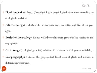 Ecology is a study about interaction between organisms and their ...