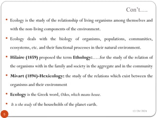 Ecology is a study about interaction between organisms and their ...