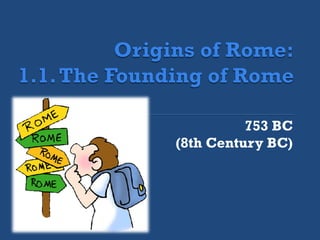 753 BC
(8th Century BC)
 