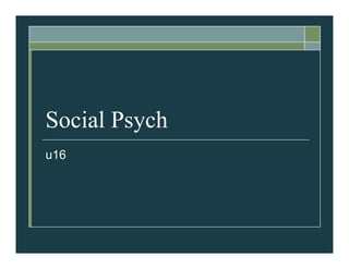 Social Psych
u16
 
