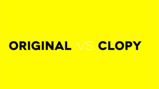Original vs clopy
 