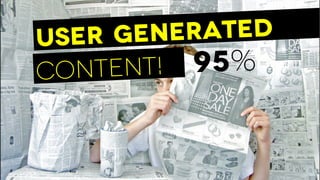 Content!
User generated
95%
 