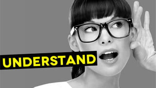 understand
 