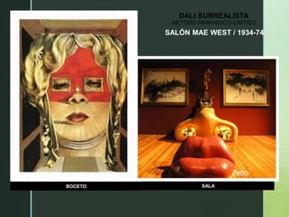 DALI SURREALISTA
METODO PARANOICO-CRITICO
BOCETO
SALÓN MAE WEST / 1934-74
SALA
 