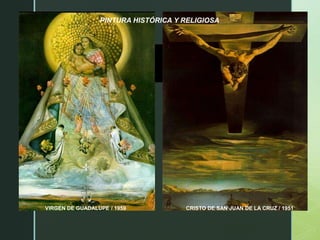 CRISTO DE SAN JUAN DE LA CRUZ / 1951
PINTURA HISTÓRICA Y RELIGIOSA
VIRGEN DE GUADALUPE / 1959
 