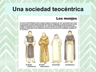 Una sociedad teocéntrica
 