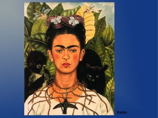 Kahlo
 