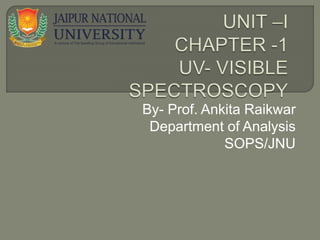 By- Prof. Ankita Raikwar
Department of Analysis
SOPS/JNU
 