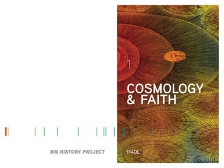 1
COSMOLOGY
& FAITH
1140L
 