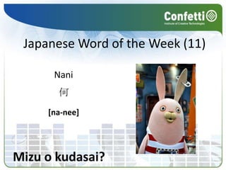 Japanese Word of the Week (11) Nani 何 [na-nee] Mizu o kudasai? 