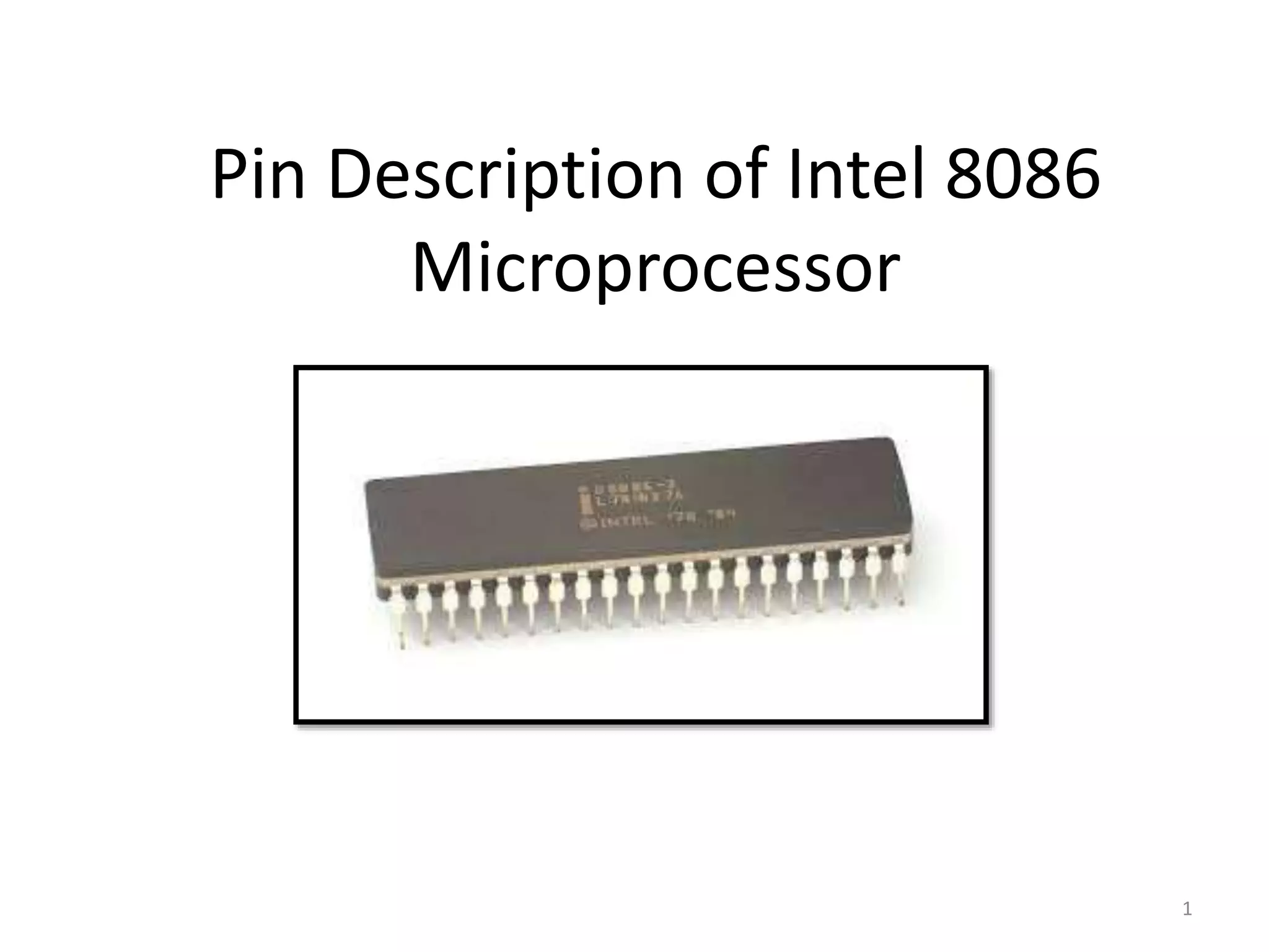 Pin Description of Intel 8086
Microprocessor
1
 