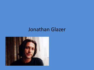 Jonathan Glazer 