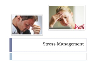 Stress Management
 