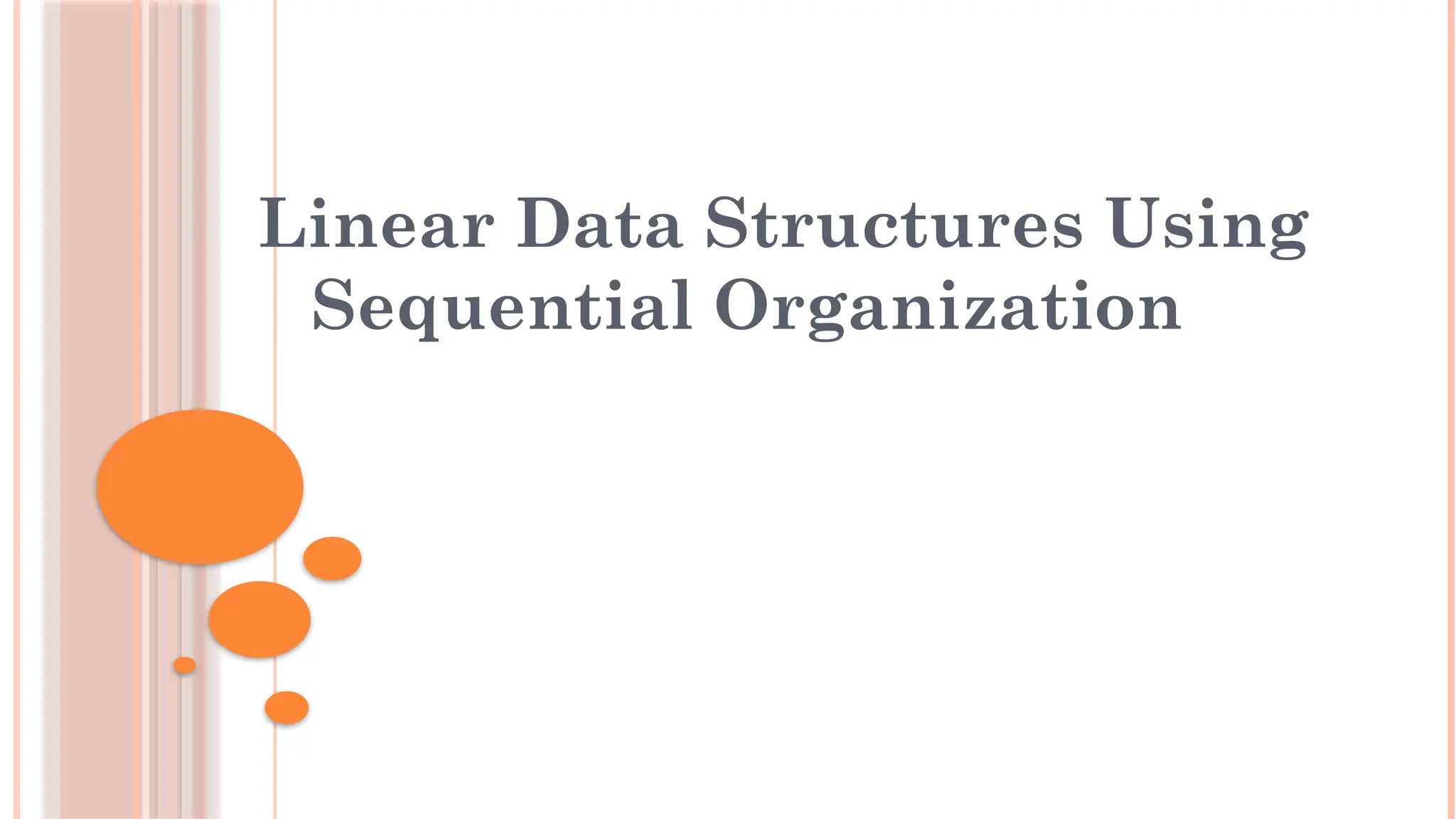 Linear Data Structures Using Sequential Organization 