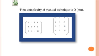 Time complexity of manual technique is O (mn).
 