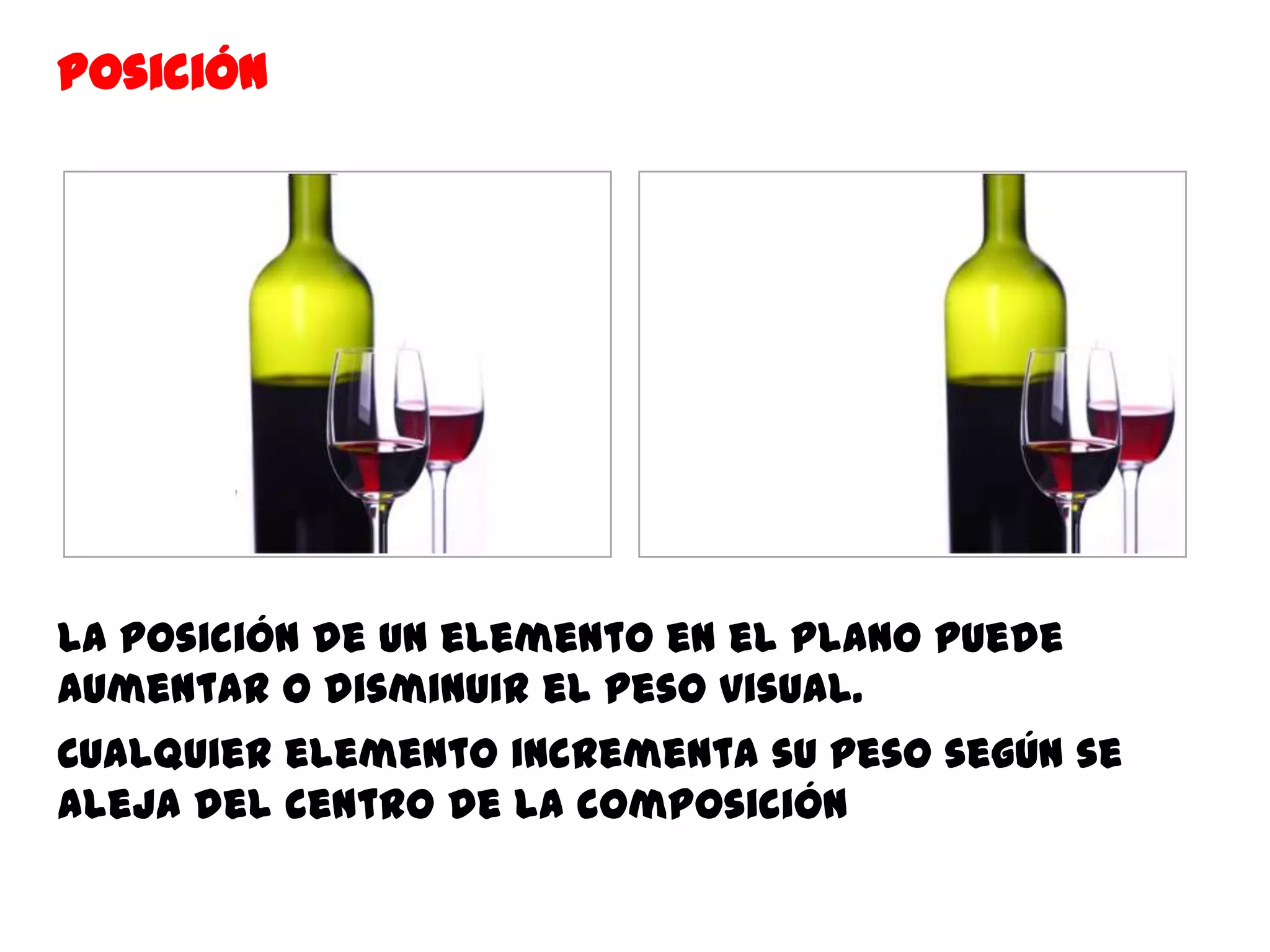 Posición




La posición de un elemento en el plano puede
aumentar o disminuir el peso visual.
Cualquier elemento incrementa su peso según se
aleja del centro de la composición
 