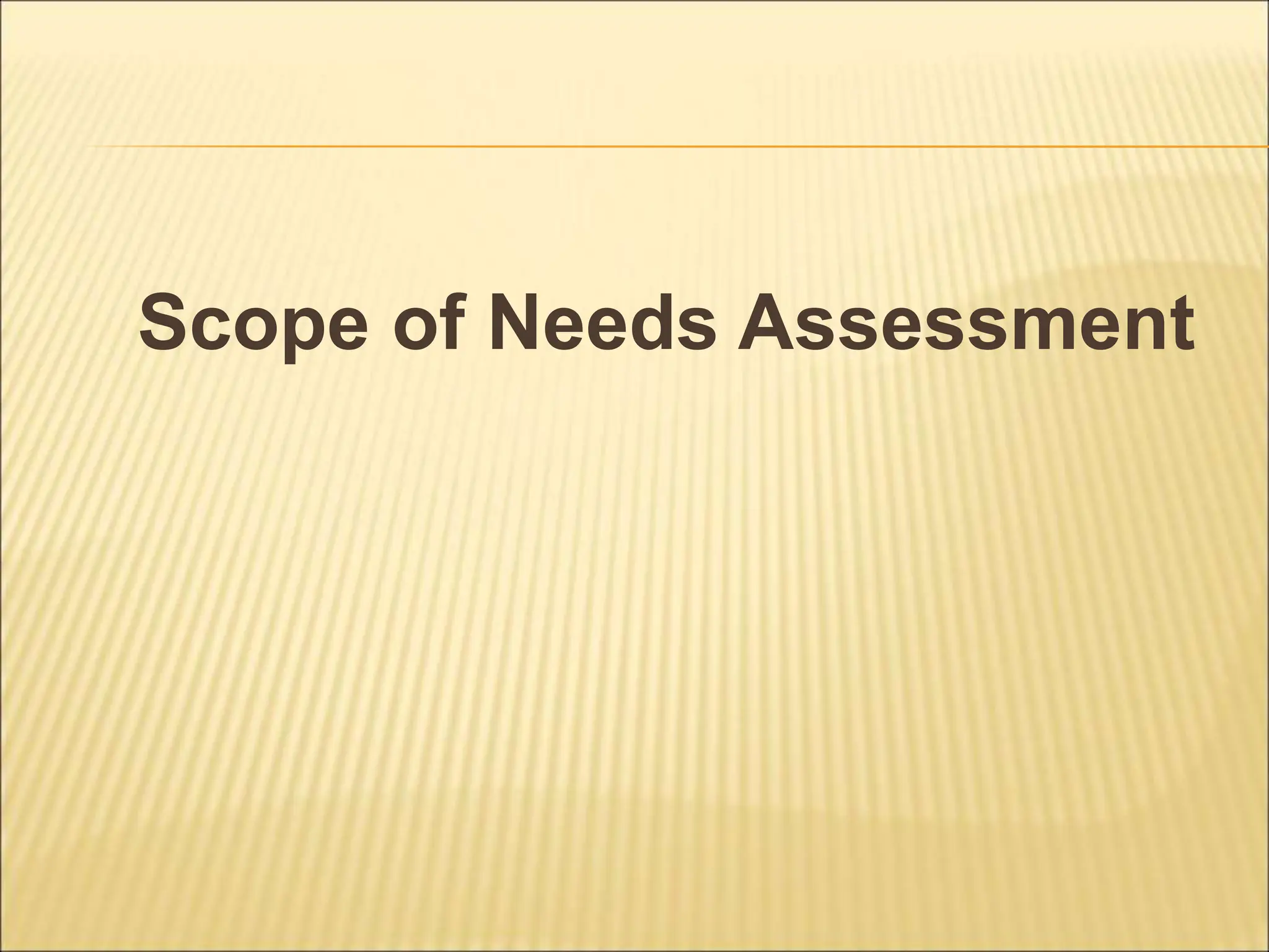 Scope of Needs Assessment
 