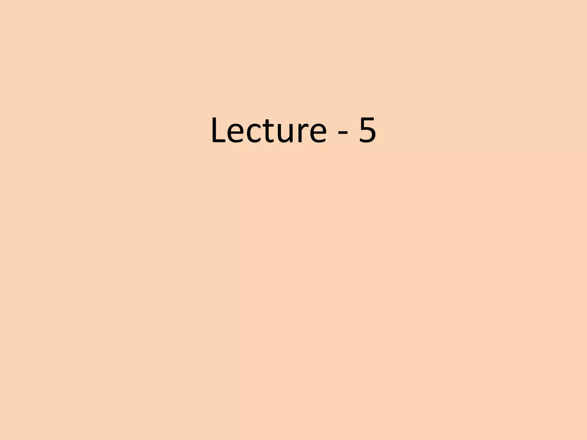 Lecture - 5
 